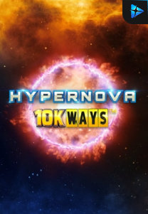 Bocoran RTP Slot Hypernova 10K Ways di RTP VIP 2024