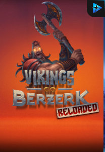 Bocoran RTP Slot Vikings Go Berzerk Reloaded di RTP VIP 2024