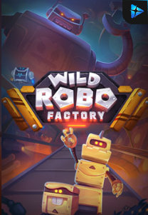 Bocoran RTP Slot Wild Robo Factory di RTP VIP 2024