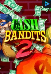 Bocoran RTP Slot Cash Bandits 2 di RTP VIP 2024