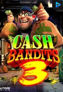 Bocoran RTP Slot Cash Bandits 3 di RTP VIP 2024