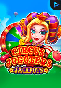 Bocoran RTP Slot Circus Jugglers Jackpots di RTP VIP 2024