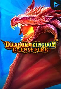 Bocoran RTP Slot Dragon-Kingdom--Eyes-of-Fire di RTP VIP 2024